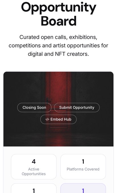 A webpage titled "Opportunity Board" describing curated open calls, exhibitions, and competitions for digital and NFT creators, showing options for Closing Soon, Submit Opportunity, and Embed Hub with 4 Active Opportunities and 1 Platform Covered.
