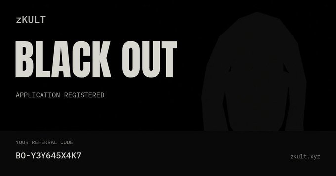 A minimalist black confirmation screen for 'zKULT' displays 'BLACK OUT' and 'APPLICATION REGISTERED' alongside a referral code 'BO-Y3Y645X4K7'.