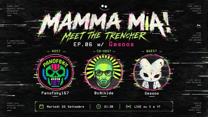 A podcast promo graphic for "MAMMA MIA! MEET THE TRENCHER EP. 06" featuring artwork for host Panofsky167, co-host 0xNikide, and guest Gesoos, with a broadcast date of "Martedì 22 Settembre".