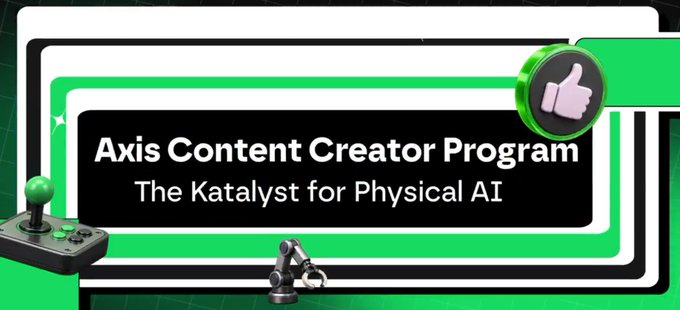A promotional graphic with a green and black gaming-themed design advertises the "Axis Content Creator Program" with the subtitle "The Katalyst for Physical AI", featuring a joystick, robotic arm, and thumbs-up icon.
