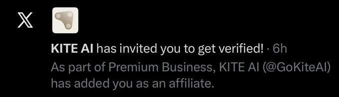 A screenshot of an X (formerly Twitter) notification stating 'KITE AI has invited you to get verified! As part of Premium Business, KITE AI (@GoKiteAI) has added you as an affiliate.'