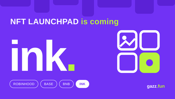 A purple promotional graphic announcing 'NFT LAUNCHPAD is coming' for 'ink.' with tags for ROBINHOOD, BASE, BNB, and INK, branded by gazz fun.