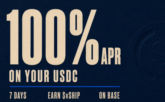 A promotional graphic on a dark blue background advertising "100% APR ON YOUR USDC" for 7 days, encouraging users to "EARN $vSHIP ON BASE."