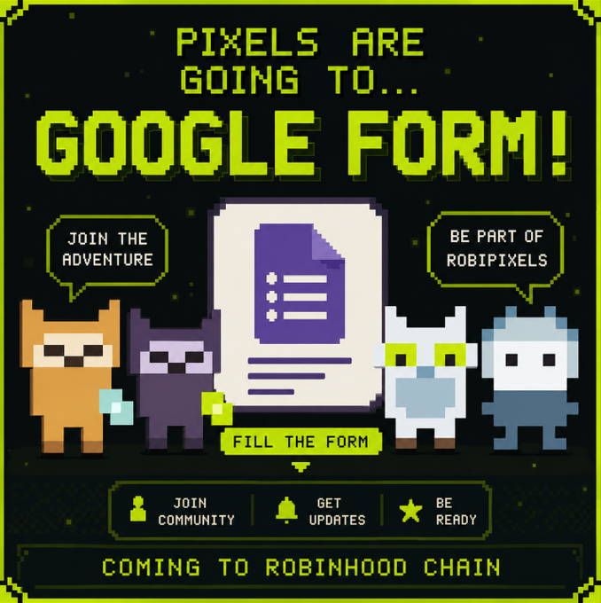 A pixel art promotional graphic announces "PIXELS ARE GOING TO... GOOGLE FORM!" featuring four cute pixel characters, a Google Form document, and call-to-action speech bubbles saying "JOIN THE ADVENTURE" and "BE PART OF ROBIPIXELS," with buttons for joining the community, getting updates, and being ready, noting it is "COMING TO ROBINHOOD CHAIN." The image directly supports the post's message about an upcoming mint day for RobiPixels by directing users to fill out a Google Form to stay updated.