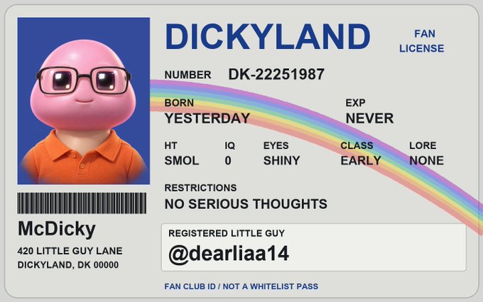 A parody ID card from 'DICKYLAND' for 'McDicky' with license number DK-22251987, listing 'BORN: YESTERDAY', 'EXP: NEVER', 'CLASS: EARLY', and 'NO SERIOUS THOUGHTS' as restrictions, registered to '@dearliaa14'.
