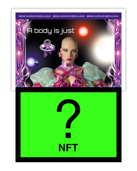Digital artwork featuring a bald figure in a pink and green outfit with text 'A body is just' and 'BEING HUMAN IS RIDICULOUS,' displayed above a green NFT placeholder card with a large question mark.