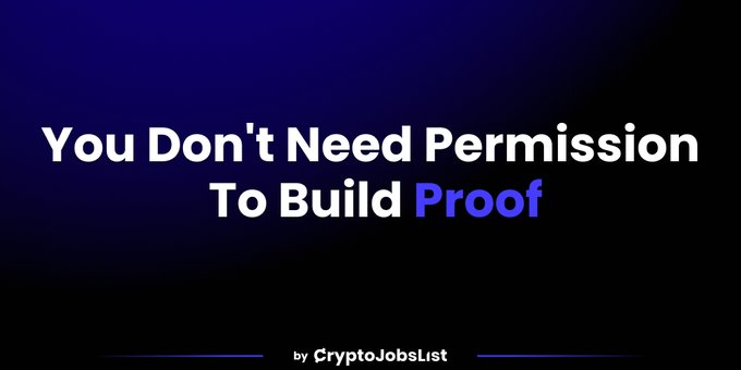 A dark purple and black banner displaying the bold white text "You Don't Need Permission To Build Proof" with "Proof" highlighted in blue, attributed to CryptoJobsList at the bottom. The image visually reinforces the post's message about Web3 professionals needing to demonstrate verifiable proof of work rather than just claiming skills on a traditional resume.