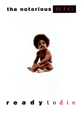 The iconic 'Ready to Die' album cover by The Notorious B.I.G., featuring a photograph of a baby sitting against a white background.