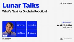A promotional graphic for 'Lunar Talks' featuring 'The Forked Leader' discussing 'What's Next for Onchain Robotics?' on August 25, 2026.