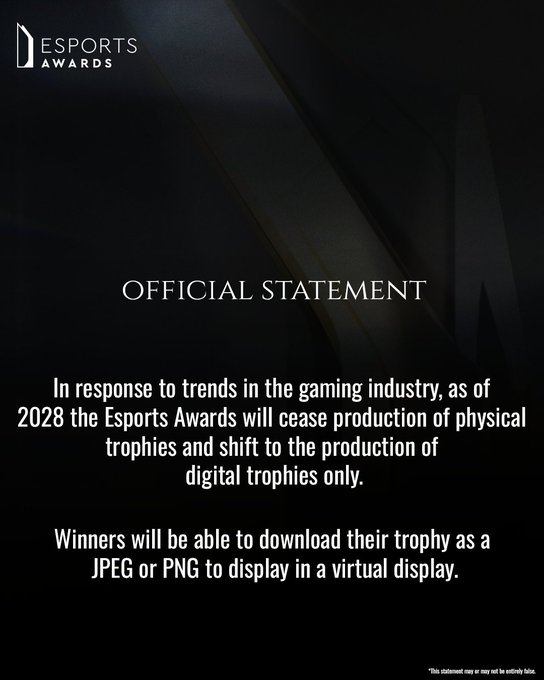 An official statement from the Esports Awards announcing that as of 2028, they will cease production of physical trophies and shift to digital trophies only, downloadable as JPEG or PNG files.