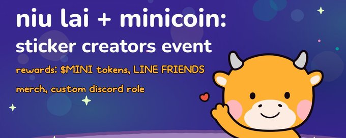 Promotional graphic for "niu lai + minicoin: sticker creators event" featuring rewards of $MINI tokens, LINE FRIENDS merch, and a custom Discord role, with a cute yellow cow character (牛来) waving against a starry purple background.
