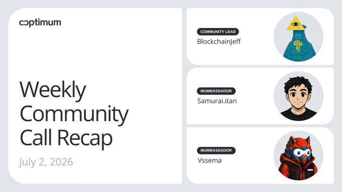 A Weekly Community Call Recap graphic from Optimium dated July 2, 2026, featuring Community Lead Blockchainjeff alongside Mumbassadors Samurai.itan and Vssema, which visually introduces the community call highlights mentioned in the accompanying post.