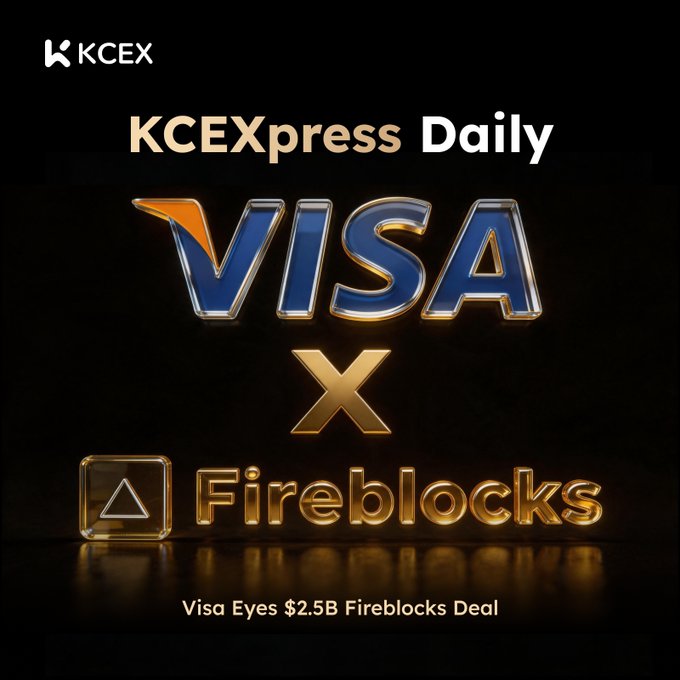 A black promotional graphic for “KCEXpress Daily” highlights “VISA x Fireblocks,” with the subtitle “Visa Eyes $2.5B Fireblocks Deal.”