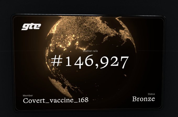A digital card displays the 'gte' logo, a member name 'Covert_vaccine_168', a 'Bronze' status, and a 'Waitlist rank' of '#146,927' over a background of Earth at night.