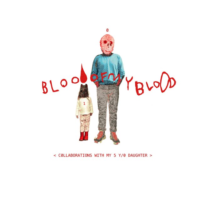 Album cover art featuring a masked figure in a blue sweatshirt and a small child in pink, with "BLOOD of my BLOOD" written in red across the image and "< COLLABORATIONS WITH MY 5 Y/O DAUGHTER >" at the bottom.