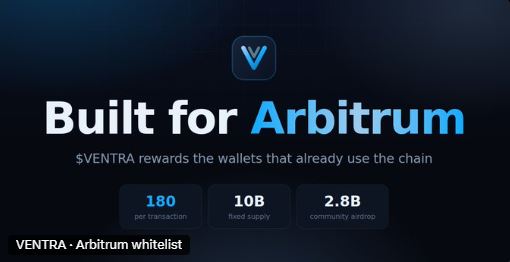 A promotional banner for VENTRA cryptocurrency on Arbitrum, displaying the text 'Built for Arbitrum', '$VENTRA rewards the wallets that already use the chain', with stats showing '180 per transaction', '10B fixed supply', and '2.8B Community airdrop'.