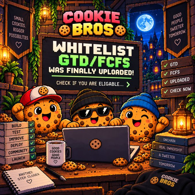 A pixel art promotional image for 'Cookie Bros' announcing a whitelist 'GTD/FCFS was finally uploaded' with cartoon cookie characters, checkmarks on tasks like 'Build', 'Test', 'Deploy', and 'Launch', and text including 'Small cookies, bigger possibilities', 'Good people, sweeter tomorrow', and 'Another step closer.'