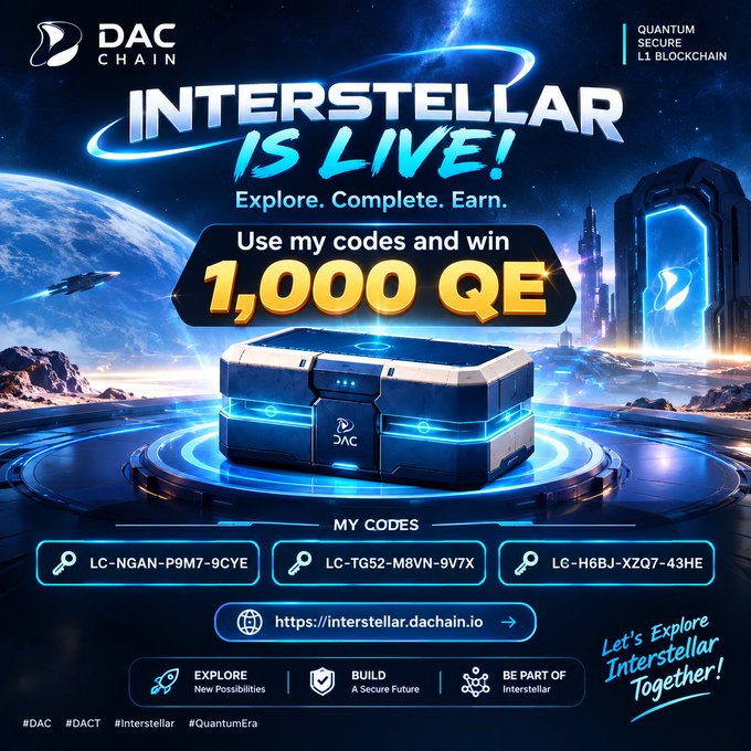 A promotional advertisement for "DAC CHAIN" features the text "INTERSTELLAR IS LIVE! Explore. Complete. Earn." with offers to use referral codes to win "1,000 QE," set against a sci-fi space and futuristic city backdrop.