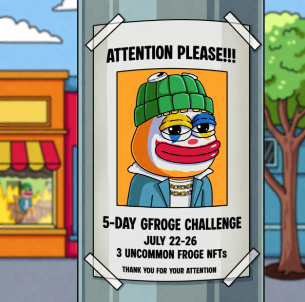 Cartoon poster taped to a pole reading 'ATTENTION PLEASE!!! 5-DAY GFROGE CHALLENGE JULY 22-26, 3 UNCOMMON FROGE NFTs' featuring a clown-like frog character in a green beanie.
