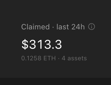 A dark dashboard screenshot showing 'Claimed · last 24h' with $313.3 (0.1258 ETH · 4 assets) claimed.