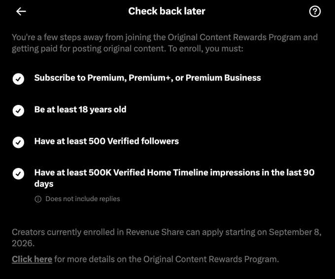 A screenshot showing a Twitter/X 'Check back later' page for the Original Content Rewards Program enrollment, listing requirements: Subscribe to Premium/Premium+/Premium Business, be at least 18 years old, have at least 500 Verified followers, and have at least 500K Verified Home Timeline impressions in the last 90 days. It notes that creators in Revenue Share can apply starting September 8, 2026.