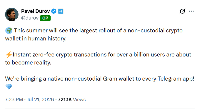 A tweet from Pavel Durov (@durov) dated July 21, 2026, announcing the largest rollout of a non-custodial crypto wallet in human history, bringing instant zero-fee crypto transactions to over a billion Telegram users through a native non-custodial Gram wallet integrated into every Telegram app.