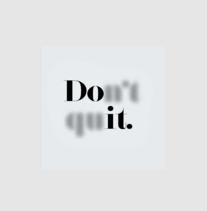 A minimalist motivational graphic featuring the bold black text "Don't quit." with a blurred shadow effect on a white background, perfectly aligning with a "Gm CT" (Good morning Crypto Twitter) post to inspire perseverance and resilience at the start of the day.