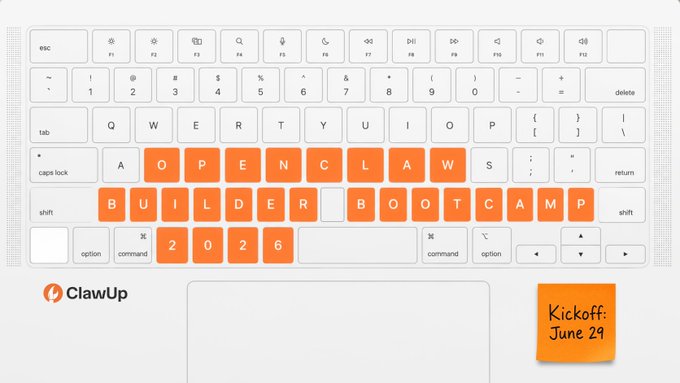 A stylized keyboard graphic highlights the keys spelling out "OPENCLAW BUILDER BOOTCAMP 2026" in orange, with the ClawUp logo below and a sticky note marking the kickoff date as June 29—visually announcing the launch of the Summer Builder Bootcamp referenced in the post.