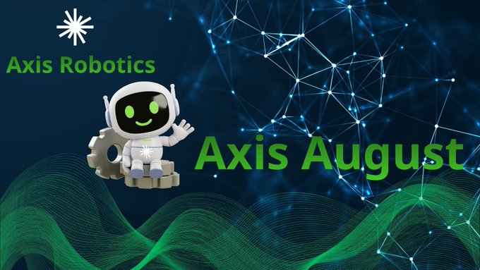 A promotional graphic for "Axis Robotics" featuring a friendly white robot mascot against a dark blue networked background with "Axis August" in green text.