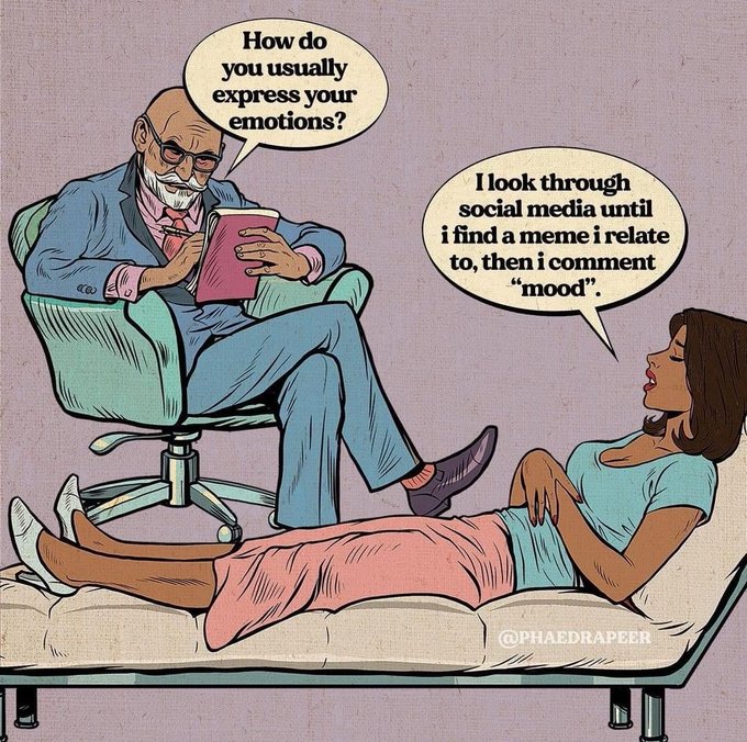 An illustrated comic shows a therapist asking 'How do you usually express your emotions?' and a patient replying 'I look through social media until i find a meme i relate to, then i comment "mood".' (@phaedrapeer)