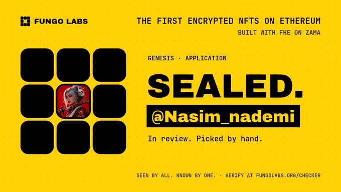 A yellow Fungo Labs promotional graphic titled 'THE FIRST ENCRYPTED NFTS ON ETHEREUM' showcasing 'SEALED. @Nasim_nademi' as 'GENESIS · APPLICATION', with text noting it is 'In review. Picked by hand.' and instructing to verify at fungolabs.org/checker.