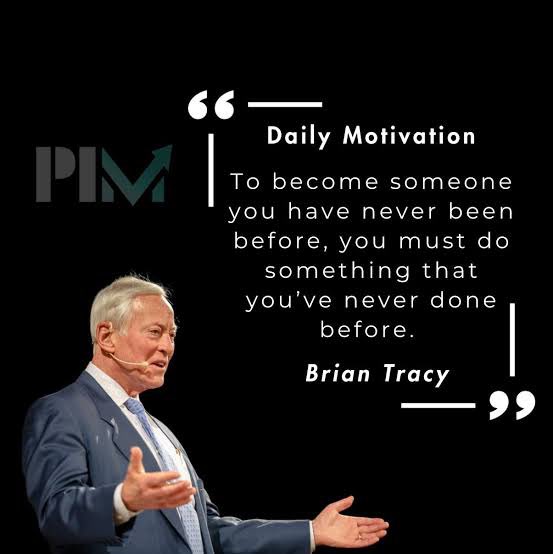 A motivational graphic features Brian Tracy alongside the "PIM" logo with a quote reading: "Daily Motivation - To become someone you have never been before, you must do something that you've never done before." The image reinforces the post's theme of taking action and stepping outside one's comfort zone to grow, visually echoing the message about pushing forward through small, new actions each day.