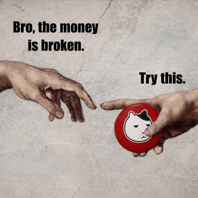 A meme parodying Michelangelo's "Creation of Adam," with one hand saying "Bro, the money is broken" and another offering a red frisbee-style coin featuring the Wojak-style cat meme face instead of cash.