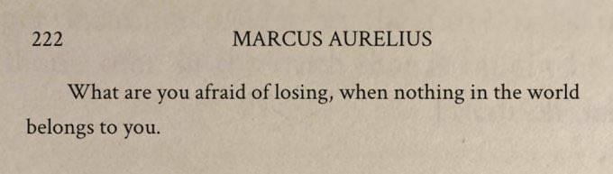 Page 222 of a book showing a quote by Marcus Aurelius: 'What are you afraid of losing, when nothing in the world belongs to you.'