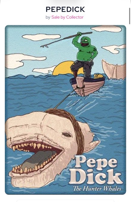 A trading card titled 'PEPEDICK by Sale by Collector' showing a green Pepe character in a boat harpooning a whale with a 'Pepe Dick' label.
