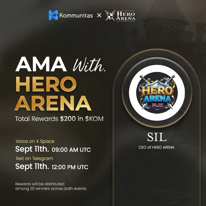 A promotional graphic for an 'AMA With HERO ARENA' hosted by 'Kommunitas' with 'Total Rewards $200 in $KOM', listing events on X Space and Telegram on Sept 11th at 09:00 AM UTC and 12:00 PM UTC respectively, featuring a profile picture of 'SIL, CEO of HERO ARENA'.