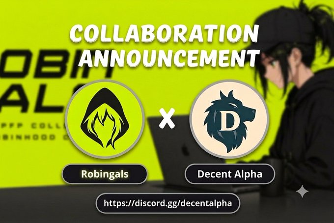 A collaboration announcement graphic featuring logos for 'Robingals' and 'Decent Alpha' with the text 'COLLABORATION ANNOUNCEMENT' and a Discord link 'https://discord.gg/decentalpha'.