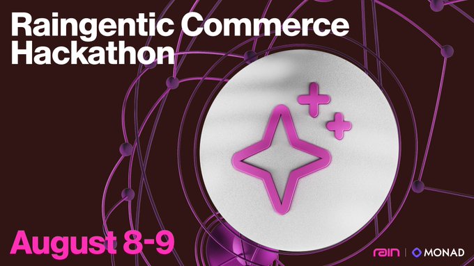 A promotional banner for the "Raingentic Commerce Hackathon" on August 8-9, featuring a stylized pink star icon and the logos of Rain and Monad. The image visually reinforces the post's invitation for senior NYC engineers to build agentic commerce use cases on the Rain platform alongside Monad.
