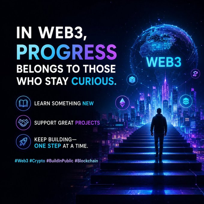 The image is a Web3-themed motivational graphic featuring a silhouetted figure ascending glowing steps toward a futuristic cityscape and digital globe, with the headline "IN WEB3, PROGRESS BELONGS TO THOSE WHO STAY CURIOUS" and three guiding points: "LEARN SOMETHING NEW," "SUPPORT GREAT PROJECTS," and "KEEP BUILDING—ONE STEP AT A TIME," under hashtags #Web3 #Crypto #BuildInPublic #Blockchain. It visually reinforces the post's message that sustained curiosity and consistent effort—not just early arrival—drive real progress in the Web3 space.