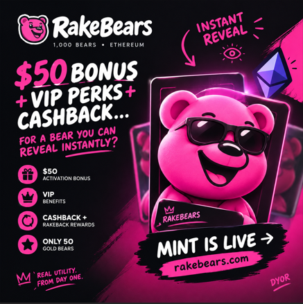 An advertisement for 'RakeBears' NFT collection featuring a pink bear mascot wearing sunglasses, offering $50 bonus, VIP perks, and cashback with 'MINT IS LIVE' at rakebears.com.