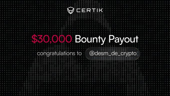 A Certik graphic announces a "$30,000 Bounty Payout" congratulating user @desm_de_crypto against a binary code background, directly celebrating their achievement as mentioned in the accompanying post about rewarding vulnerability discoveries.