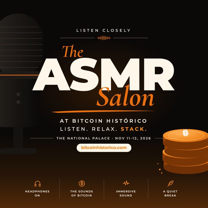 The image is a promotional poster for "The ASMR Salon" at Bitcoin Histórico, scheduled for November 11-12, 2026, at The National Palace, featuring tags "LISTEN. RELAX. STACK." and highlighted features like headphones, sounds of Bitcoin, immersive sound, and a quiet break, complementing the post's "Unique. Intriguing." by blending auditory relaxation with a Bitcoin-themed event.