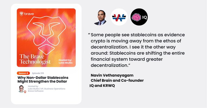 A podcast promotion for 'The Brave Technologist' Season 8 Episode 135 titled 'Why Non-Dollar Stablecoins Might Strengthen the Dollar' with a quote from Navin Vethanayagam, Chief Brain and Co-founder of IQ and KRWQ.