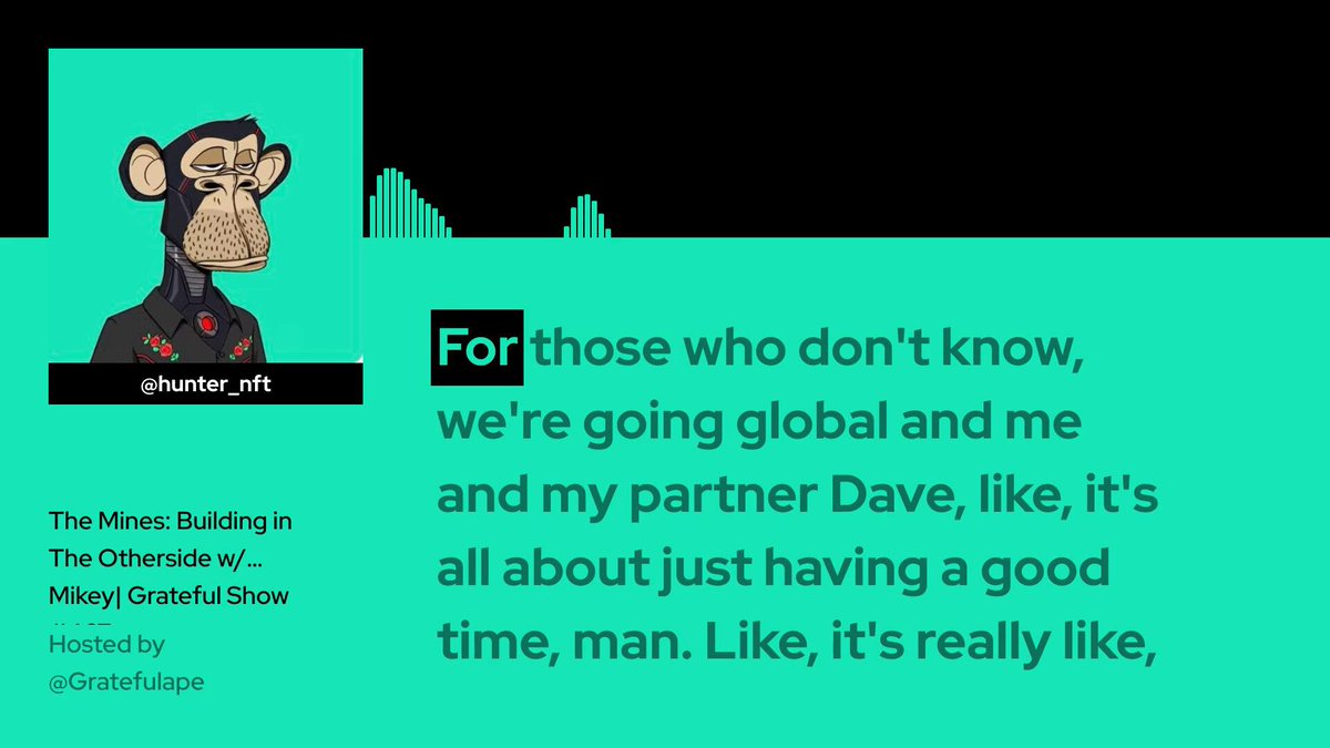 The image features a green banner with white text that reads "For those who don't know, we're going global and me, and my partner Dave, like, it's all about just having a good time, man, It's really like, it's really like". The image also includes a cartoon monkey on the left side of the banner.