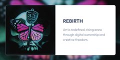 An image featuring a figure with a butterfly on their head titled 'REBIRTH' with the text: 'Art is redefined, rising anew through digital ownership and creative freedom.'