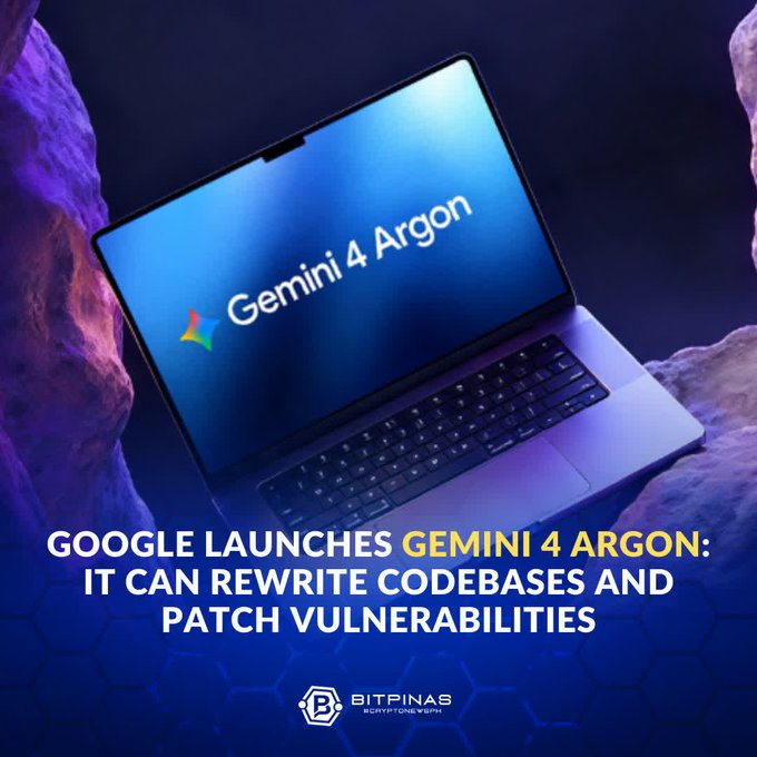 An advertisement graphic states 'GOOGLE LAUNCHES GEMINI 4 ARGON: IT CAN REWRITE CODEBASES AND PATCH VULNERABILITIES' from Bitpinas.