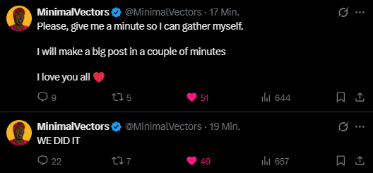 Two X.com posts by MinimalVectors (@MinimalVectors), the first asking for a minute to gather himself before making a big post, and the second simply stating 'WE DID IT'.