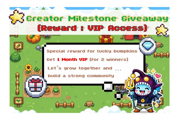 A 'Creator Milestone Giveaway' graphic with pixel art style announcing '[Reward: VIP Access]' - 'Special reward for lucky bumpkins Get 1 Month VIP (for 2 winners) Let's grow together and ... build a strong community'.
