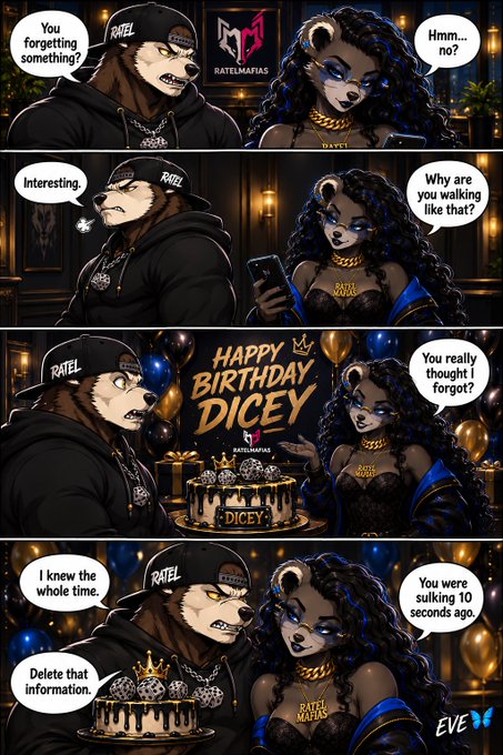 A four-panel comic featuring anthropomorphic characters (a rat-like figure wearing a 'RATEL' cap and a panther-like female character with 'RATEL MAFIA' on her necklace) with dialogue bubbles. The text includes 'You forgetting something?', 'Hmmm... no?', 'Interesting.', 'Why are you walking like that?', 'HAPPY BIRTHDAY DICEY', 'You really thought I forgot?', 'I knew the whole time.', 'You were sulking 10 seconds ago.', and 'Delete that information.' Signed 'EVE'.
