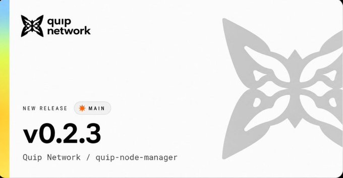 A release announcement graphic for 'quip network' featuring a butterfly logo, with text reading 'NEW RELEASE', 'MAIN', 'v0.2.3', and 'Quip Network / quip-node-manager'.